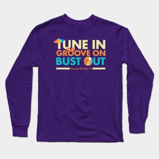 Tune In Groove On Bust Out Long Sleeve T-Shirt